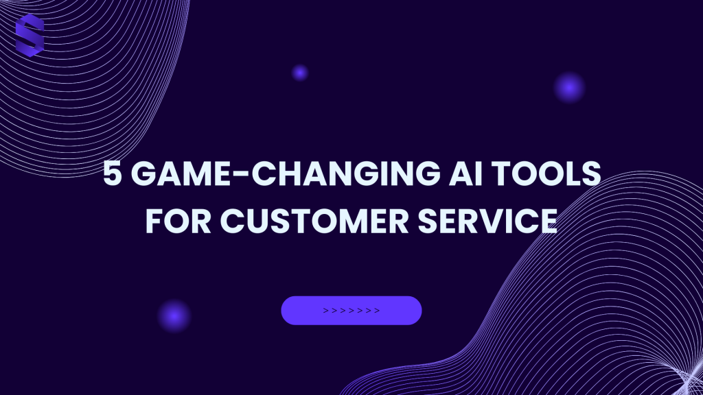 ai customer service tools