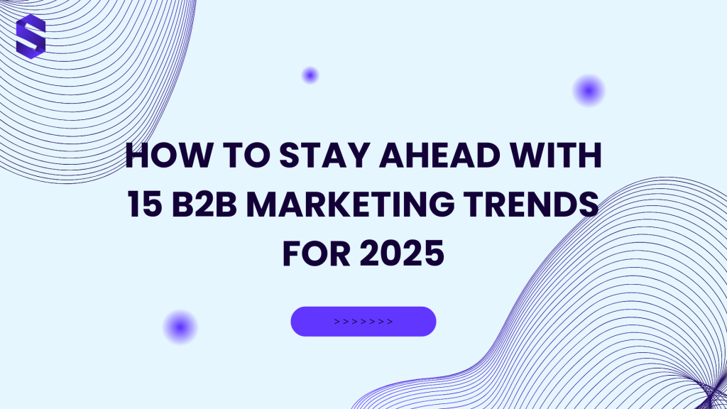 b2b marketing trends 2025