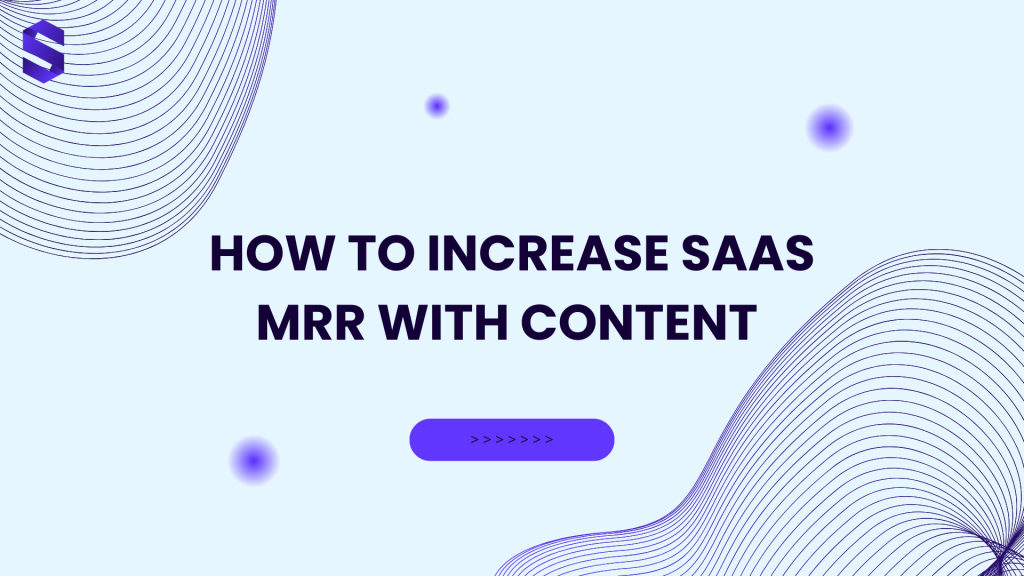 increase saas mrr with content