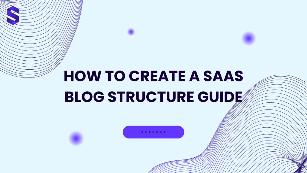 saas blog structure guide